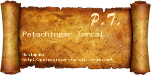 Petschinger Tarcal névjegykártya